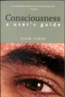Image for Consciousness  : a user&#39;s guide
