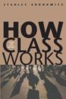 Image for How class works  : power and social movement
