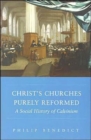 Image for Christ&#39;s churches purely reformed  : a social history of Calvinism