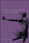 Image for The Psychoanalytic Theory of Greek Tragedy