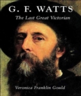 Image for G.F. Watts  : the last great Victorian