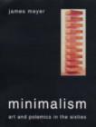 Image for Minimalism  : art and polemics in the sixties