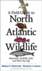 Image for A Field Guide to North Atlantic Wildlife