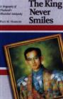 Image for The king never smiles  : a biography of Thailand&#39;s Bhumibol Adulyadej