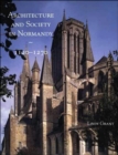 Image for Architecture and society in Normandy, 1120-1270