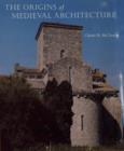 Image for The origins of medieval architecture  : building in Europe, A.D. 600-900
