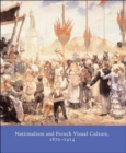 Image for Nationalism and French Visual Culture, 1870-1914