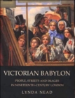 Image for Victorian Babylon  : people, streets and images in nineteenth-century London
