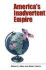 Image for America&#39;s inadvertent empire