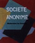 Image for The Sociâetâe anonyme  : modernism for America