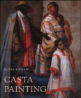Image for Casta painting  : images of race in eighteenth-century Mexico