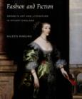 Image for Fashion and fiction  : dress in art and literature in Stuart England
