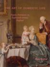 Image for The art of domestic life  : family portraiture in eighteenth-century England