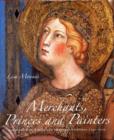 Image for Merchants, princes and painters  : silk fabrics in Italian and Northern paintings, 1300-1550