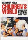 Image for Children&#39;s world  : growing up in Russia, 1890-1991