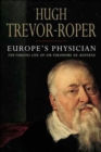 Image for Europe&#39;s physician  : the various life of Sir Theodore de Mayerne