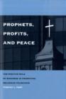 Image for Prophets, profits, and peace  : the positive role of business in promoting religious tolerance