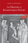 Image for The origins of reasonable doubt  : theological roots of the criminal trial