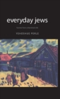 Image for Everyday Jews  : scenes from a vanished life