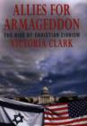 Image for Allies for Armageddon  : the rise of Christian Zionism