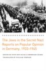 Image for The Jews in the Secret Nazi Reports on Popular Opinion in Germany, 1933-1945