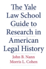 Image for The Yale Law School Guide to Research in American Legal History
