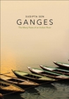 Image for Ganges  : the many pasts of an Indian river