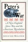 Image for Peter&#39;s war  : a New England slave boy and the American Revolution