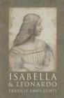Image for Isabella and Leonardo  : the artistic relationship between Isabella d&#39;Este and Leonardo da Vinci, 1500-1506