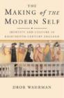 Image for The making of the modern self  : identity and culture in eighteenth-century England
