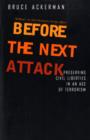 Image for Before the next attack  : preserving civil liberties in an age of terrorism