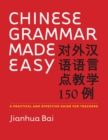 Image for Chinese grammar made easy  : a practical and effective guide for teachers