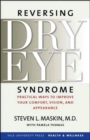 Image for Reversing dry eye syndrome  : practical ways to improve your comfort, vision, and appearance