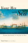 Image for Young men and the sea  : yankee seafarers in the age of sail