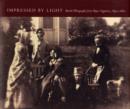 Image for Impressed by light  : British photographs from paper negatives, 1840-1860