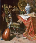 Image for The Silk Road and beyond  : travel, trade, and transformation