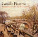 Image for Camille Pissarro  : impressions of city &amp; country