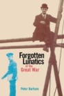 Image for Forgotten Lunatics of the Great War