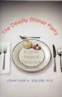 Image for The deadly dinner party  : and other medical detective stories