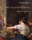 Image for The vexations of art  : Velâazquez and others