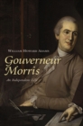 Image for Gouverneur Morris: an independent life