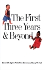 Image for The first three years &amp; beyond: brain development and social policy