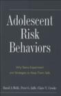 Image for Adolescent risk behaviors: why teens experiment and strategies to keep them safe