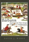 Image for Barbaros: Spaniards and their savages in the age of Enlightenment
