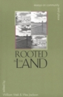 Image for Rooted in the land: essays on community and place