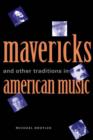 Image for Mavericks and other traditions in American music