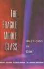 Image for The fragile middle class: Americans in debt
