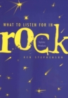 Image for What to listen for in rock: a stylistic analysis
