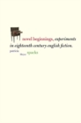 Image for Novel beginnings: experiments in eighteenth-century English fiction