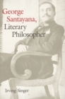Image for George Santayana, literary philosopher
